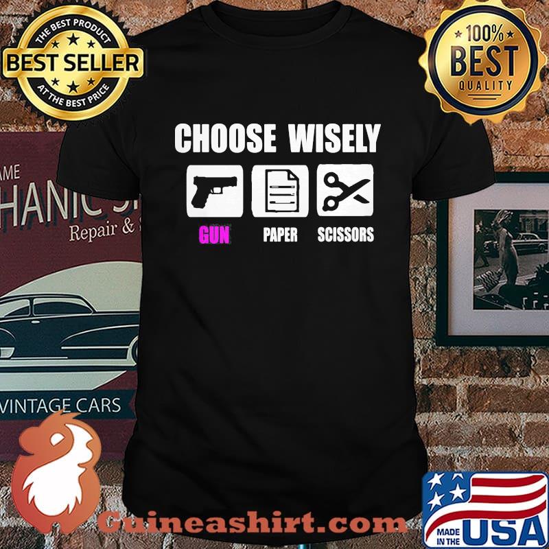 CHOOSE WISELY GUN PAPER AND SCISSORS SHIRT