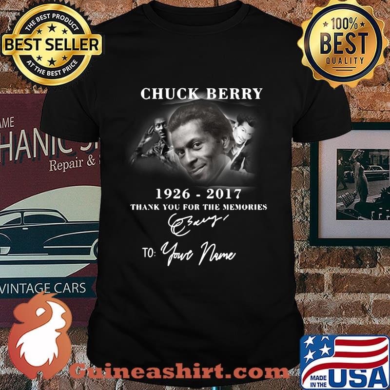Chuck berry 1926 2017 thank you for the memories to your name signature shirt