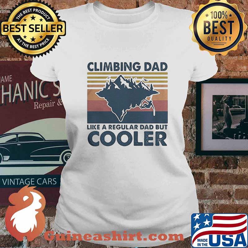 Climbing dad like a regular dad but cooler vintage retro white s Ladies tee