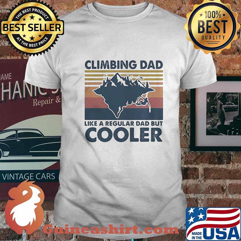 Climbing dad like a regular dad but cooler vintage retro white shirt