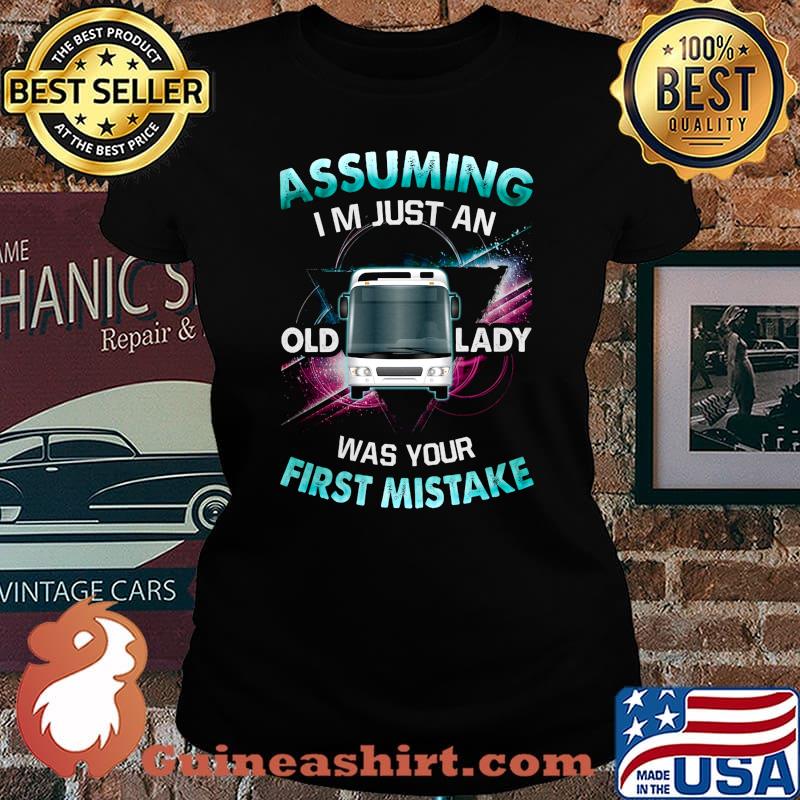Coach assuming i'm just an old lady was your first mistake s Laides tee