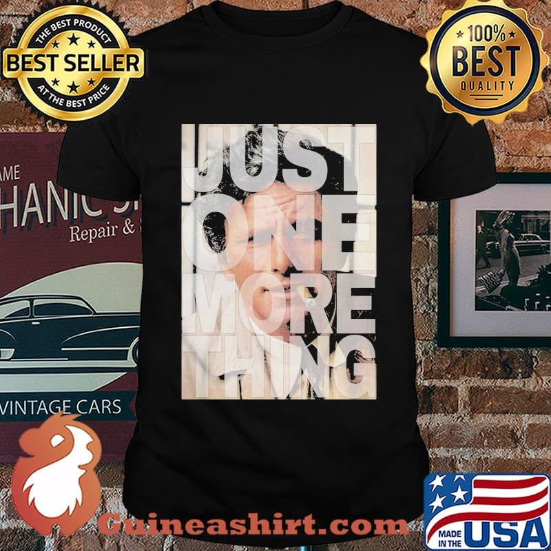 Columbo detective just one more thing shirt