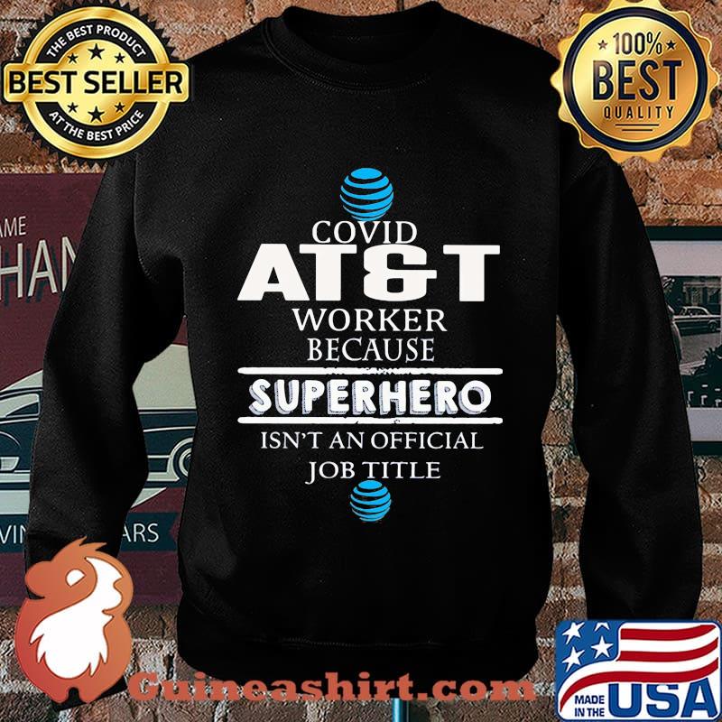 Covid atgt worker because superhero isnt an official job title s Sweater
