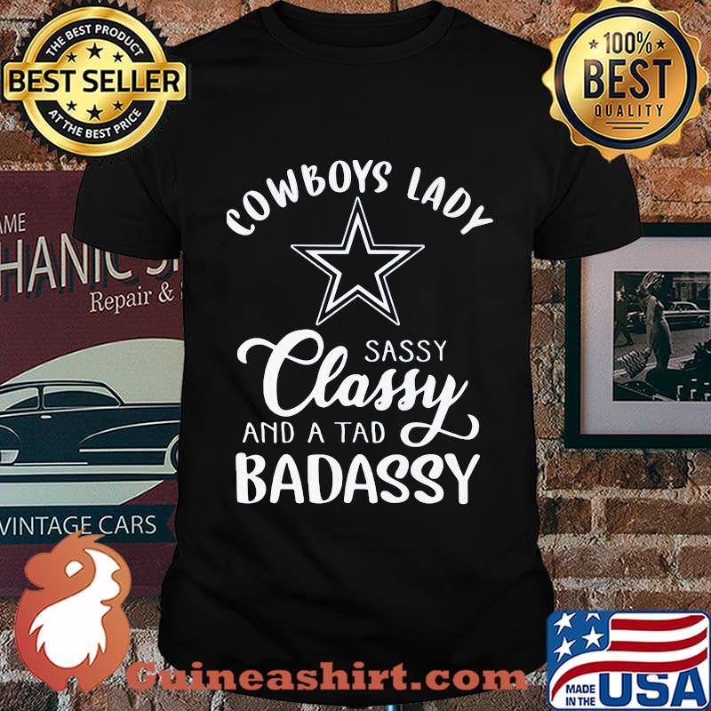 Cowboys lady sassy classy and a tad badassy shirt