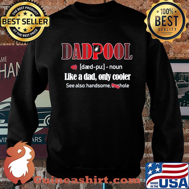 Dadpool like a dad only cooler see also handsome s Sweater