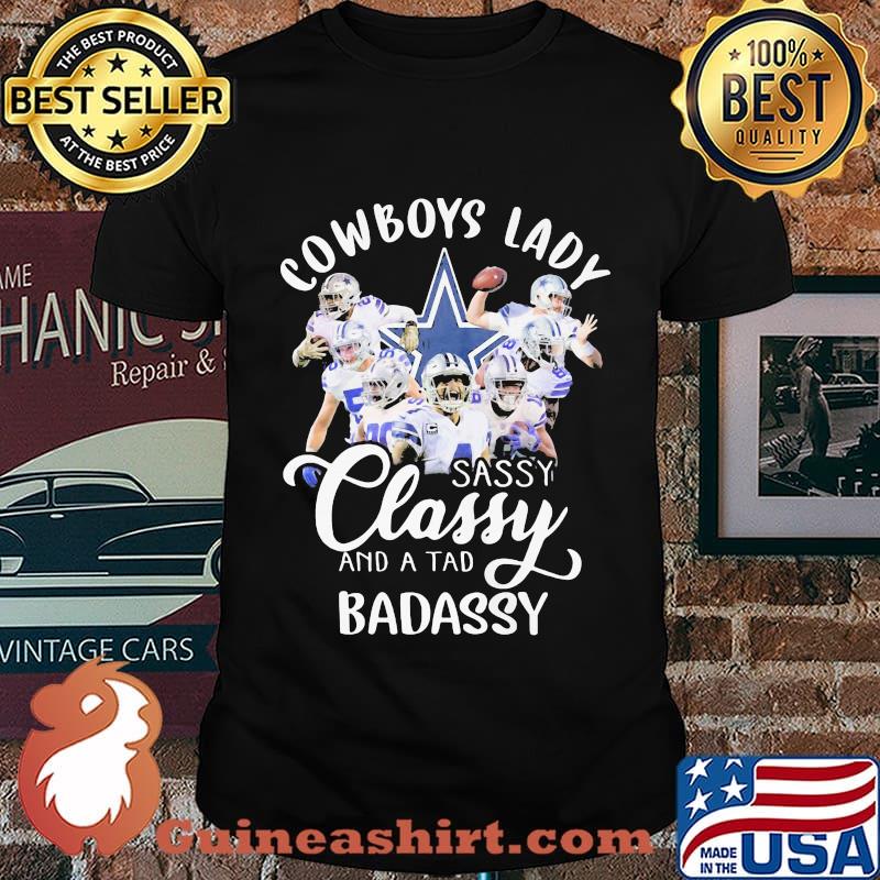Dallas cowboys lady sassy classy and a tad badassy shirt