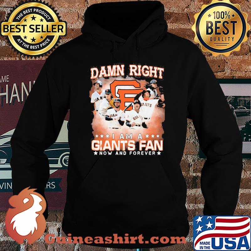Damn right i am a san francisco giants storm fan now and forever stars s Hoodie