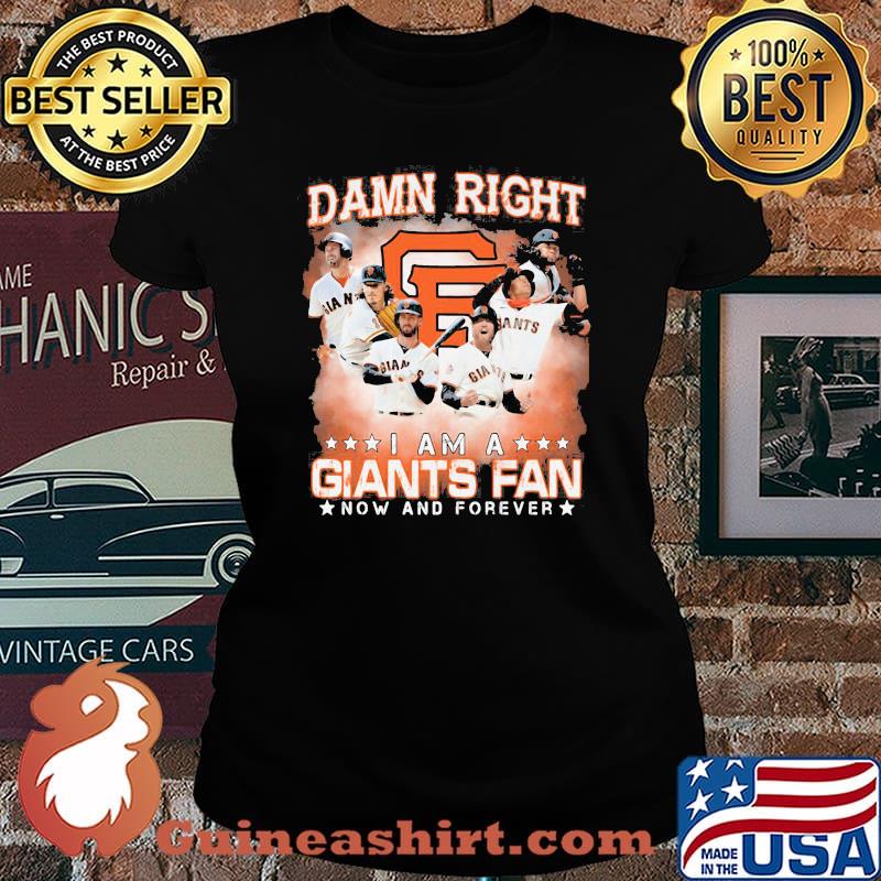 Damn right i am a san francisco giants storm fan now and forever stars s Laides tee