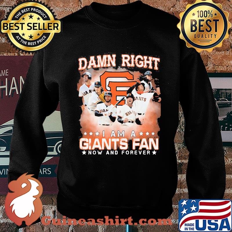 Damn right i am a san francisco giants storm fan now and forever stars s Sweater