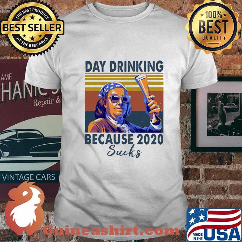 Day drinking because 2020 sucks american vintage retro shirt