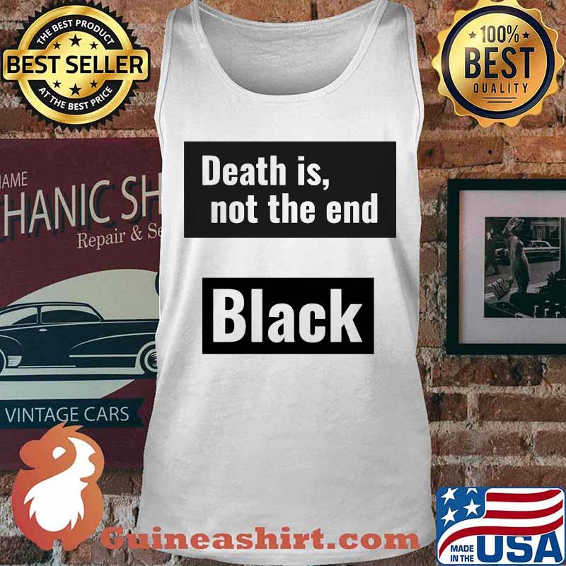 Death is not the end black panther rip chadwick s Tank top