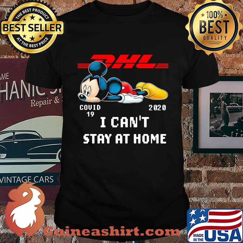 Dhl mickey mouse covid-19 2020 i can't stay at home shirt