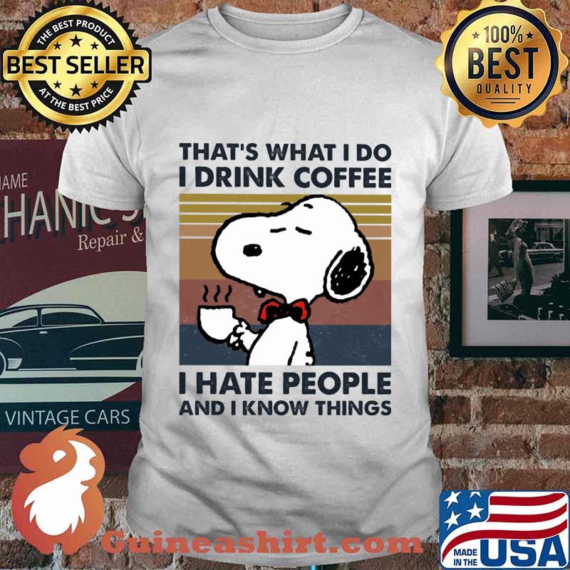 Disney snoopy that's what i do i drink coffee i hate people and i know things vintage retro shirt