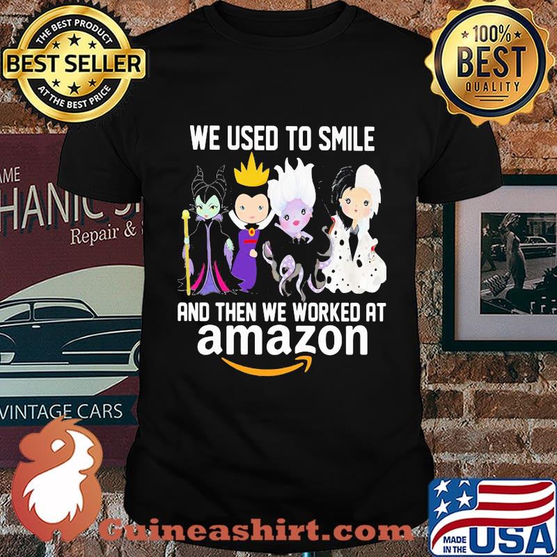 Disney villain we used to smile and then we worked at amazon shirt