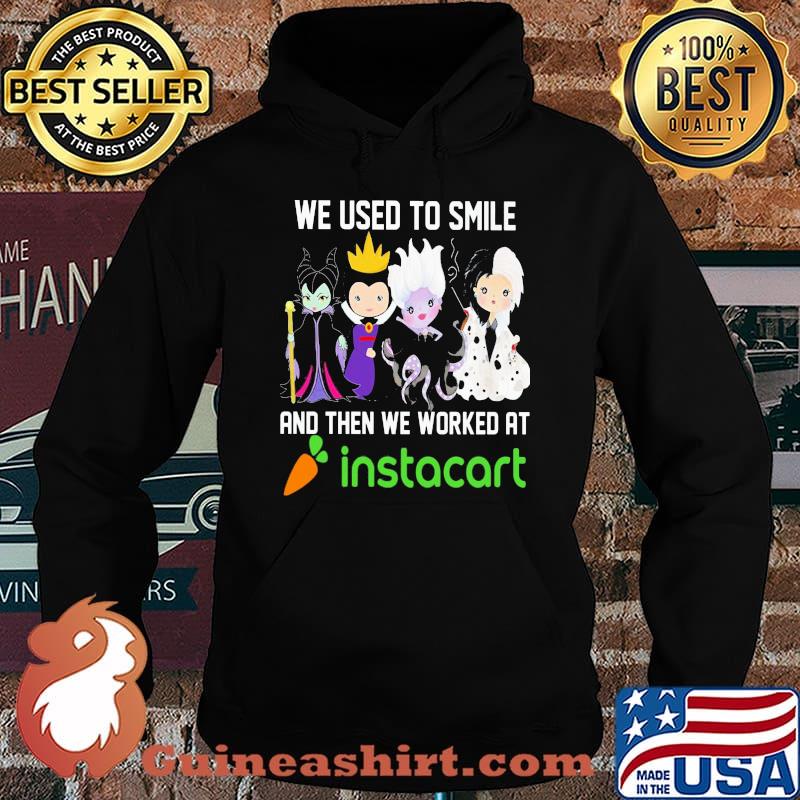 Disney villain we used to smile and then we worked at instacart s Hoodie