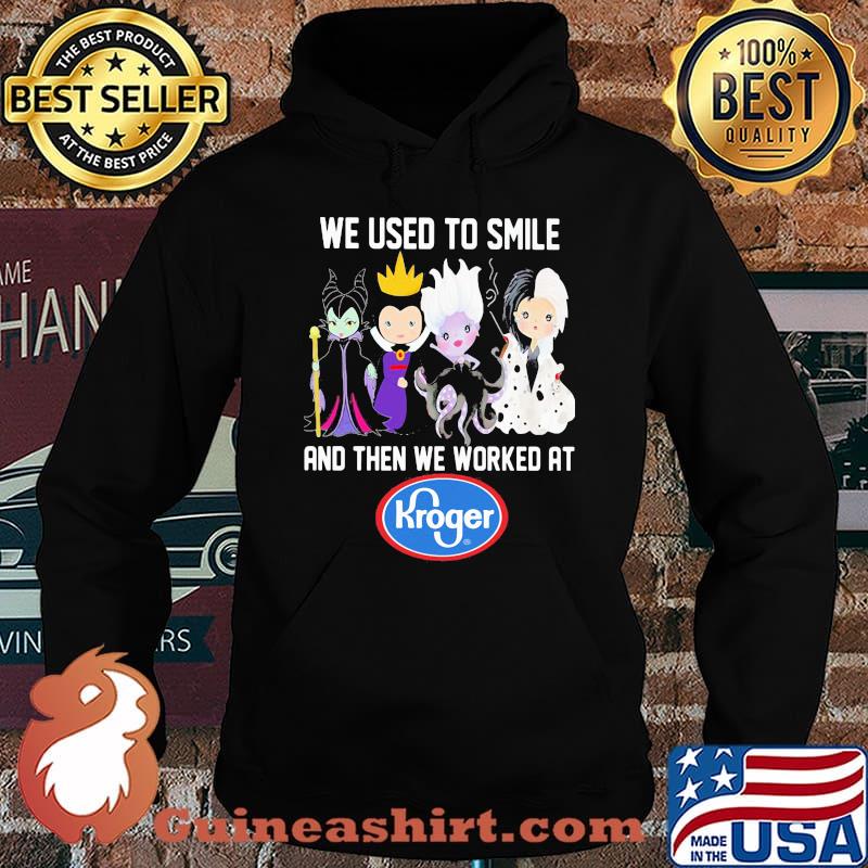 Disney villain we used to smile and then we worked at kroger s Hoodie