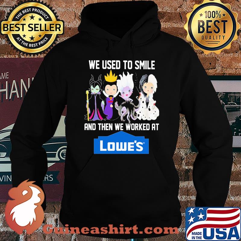 Disney villain we used to smile and then we worked at lowe's s Hoodie