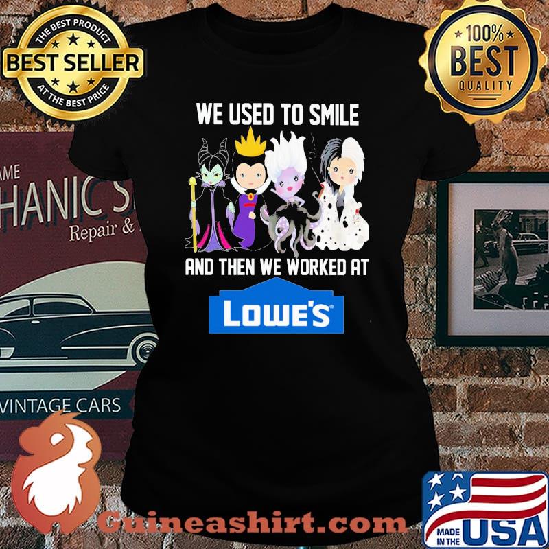 Disney villain we used to smile and then we worked at lowe's s Laides tee