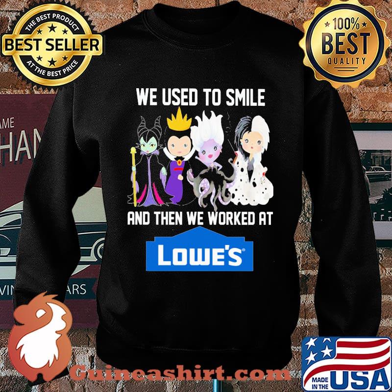 Disney villain we used to smile and then we worked at lowe's s Sweater