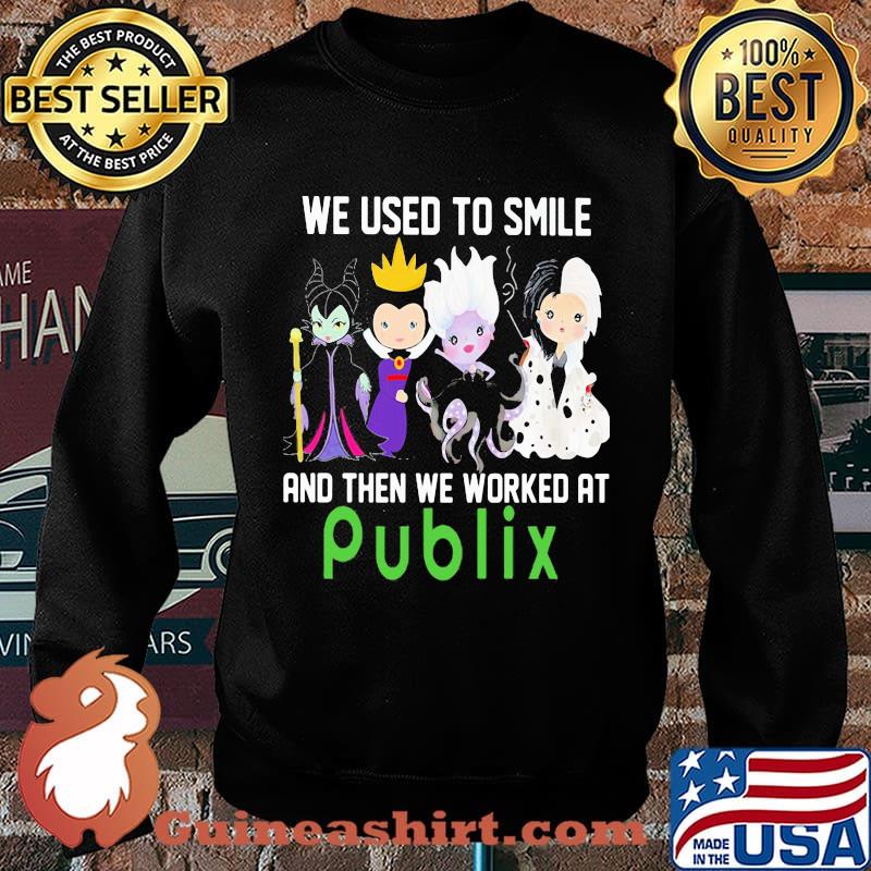 Disney villain we used to smile and then we worked at publix s Sweater