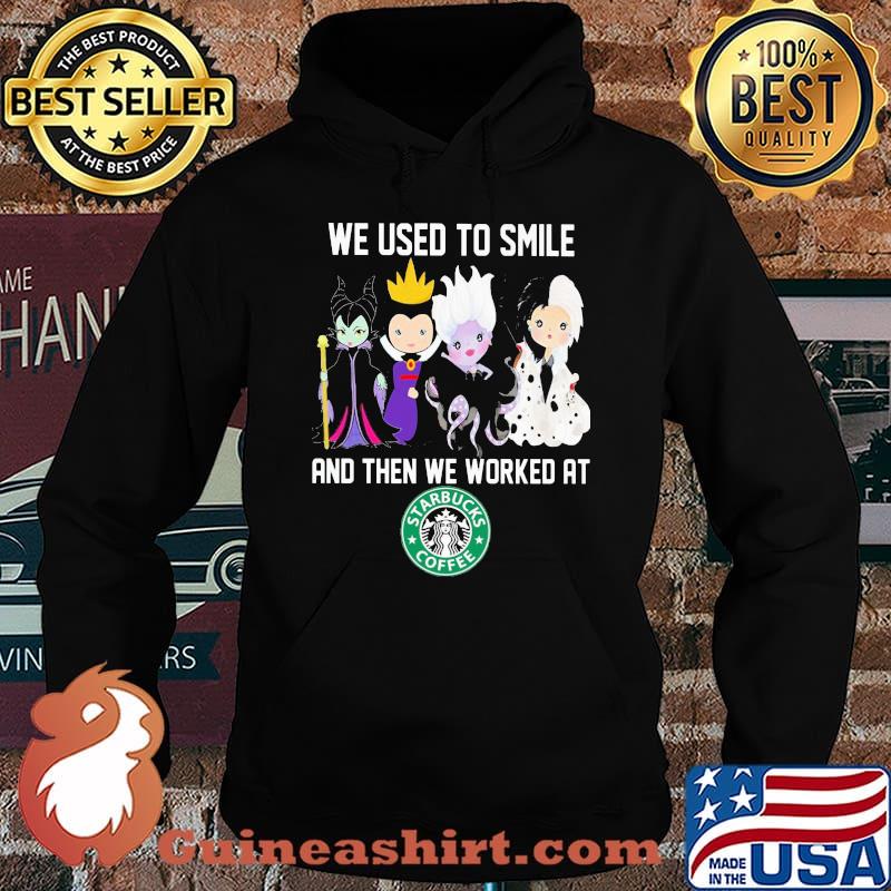 Disney villain we used to smile and then we worked at starbucks s Hoodie