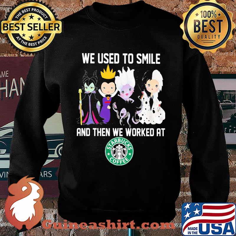 Disney villain we used to smile and then we worked at starbucks s Sweater