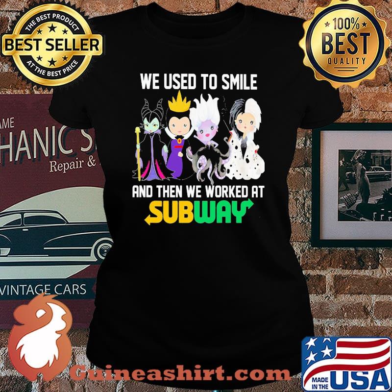 Disney villain we used to smile and then we worked at subway s Laides tee