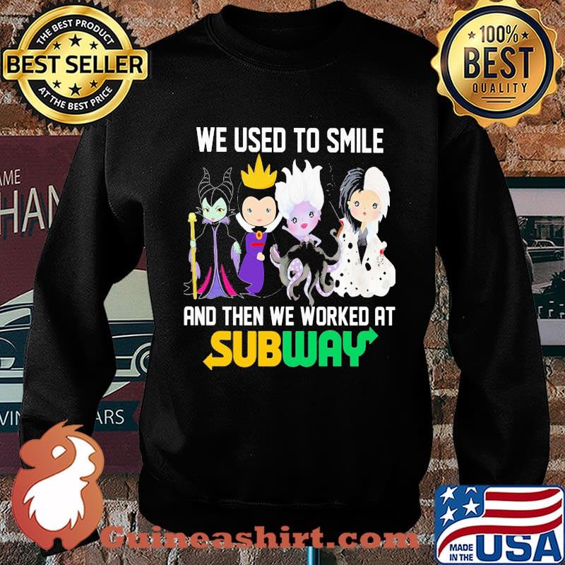 Disney villain we used to smile and then we worked at subway s Sweater