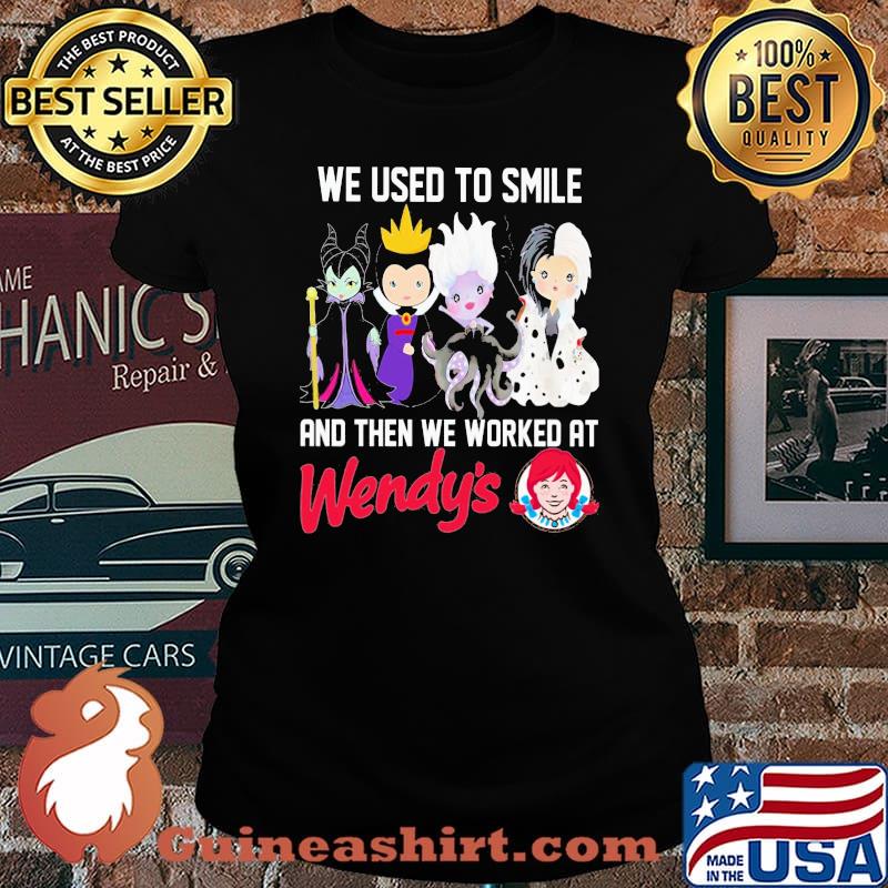 Disney villain we used to smile and then we worked at wendy's s Laides tee