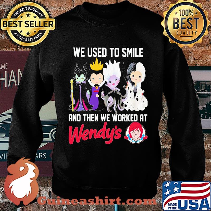 Disney villain we used to smile and then we worked at wendy's s Sweater