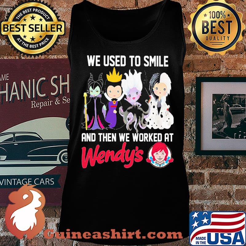 Disney villain we used to smile and then we worked at wendy's s Tank top