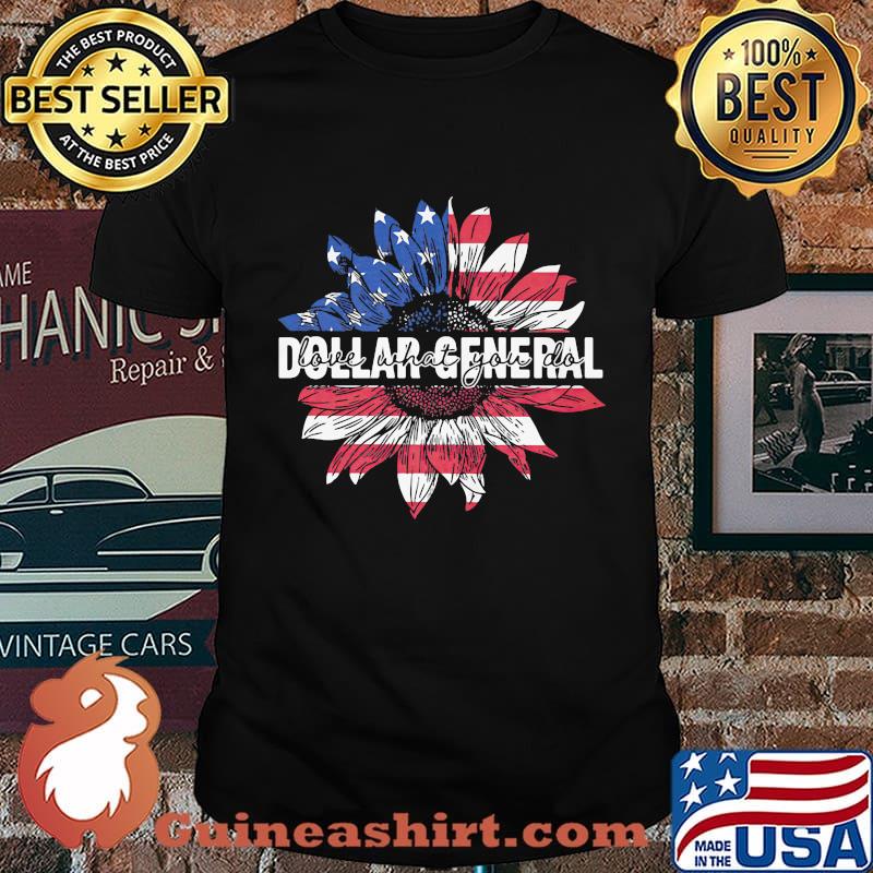 Dollar general love what you do american flag independence day shirt