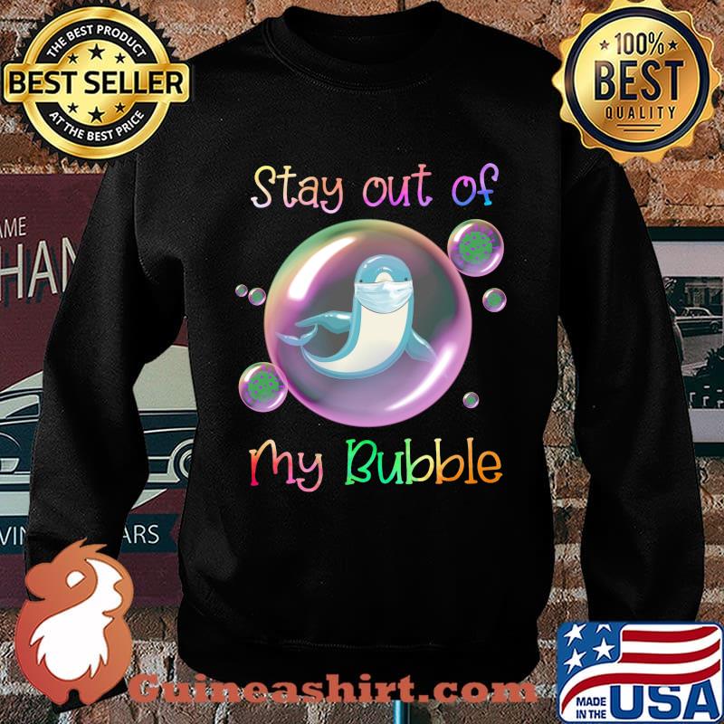Dolphin mask stay out of my bubble covid-19 s Sweater