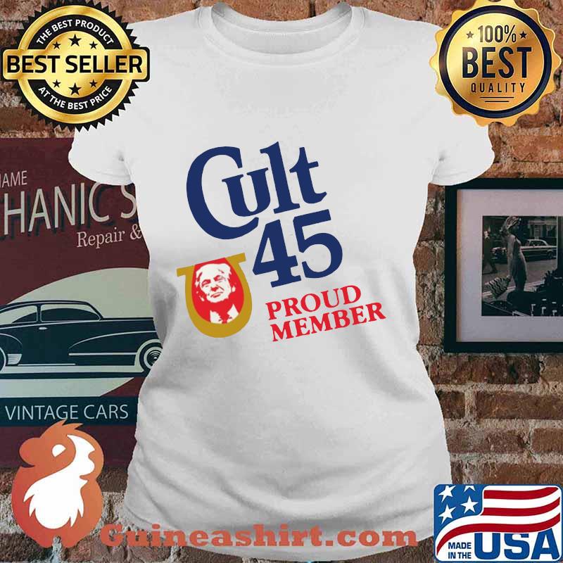 Donald trump cult 45 proud member s Ladies tee