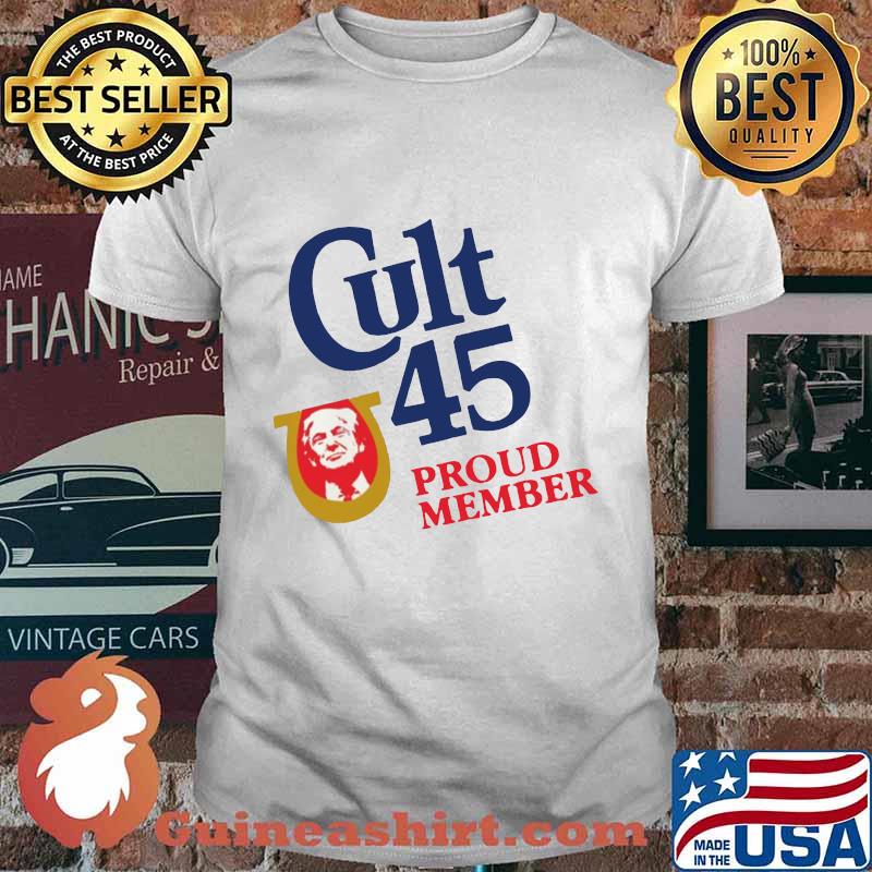 Donald trump cult 45 proud member shirt