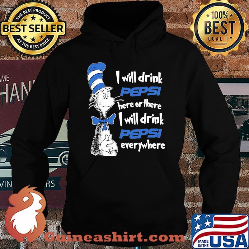 dr seuss i will drink pepsi here or there i will drink pepsi everywhere s Hoodie