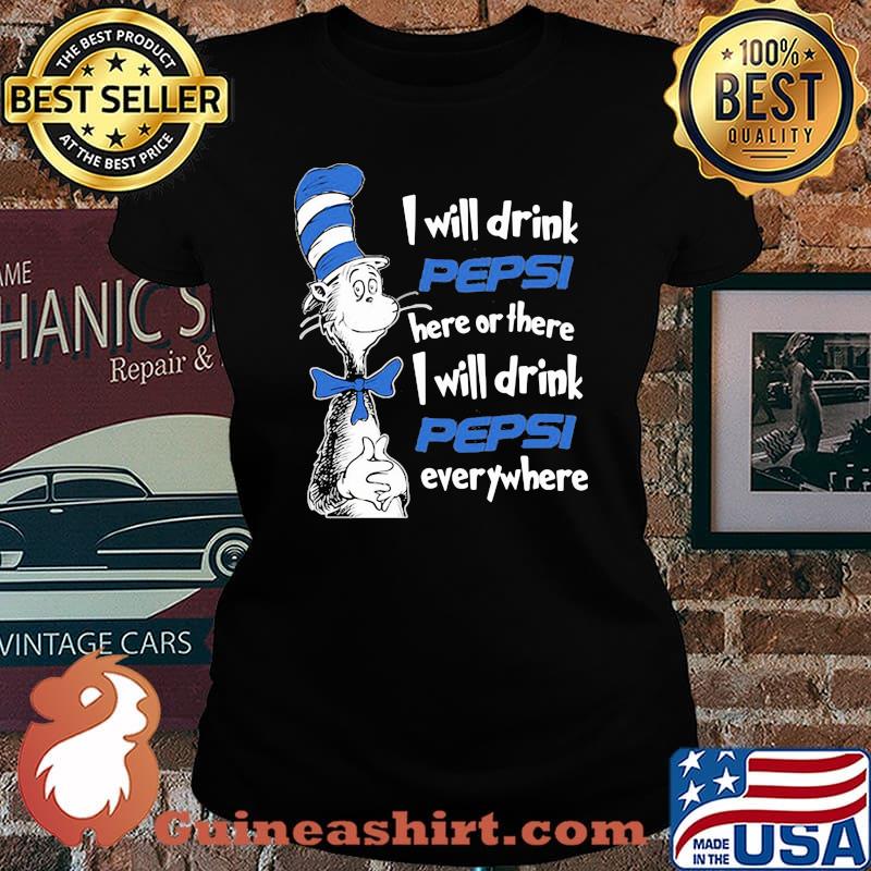 dr seuss i will drink pepsi here or there i will drink pepsi everywhere s Laides tee