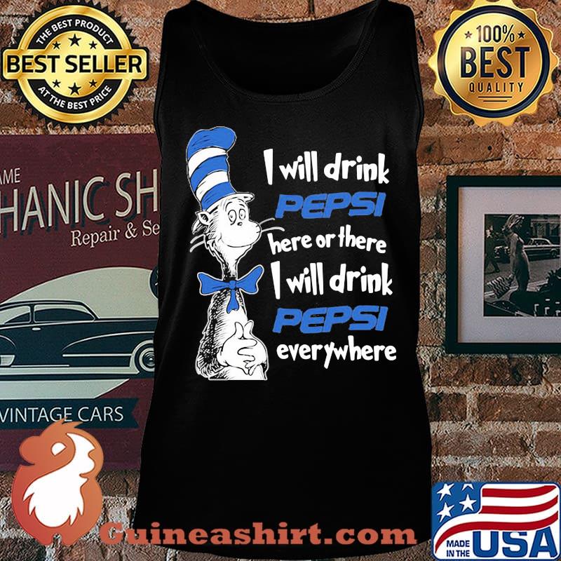 dr seuss i will drink pepsi here or there i will drink pepsi everywhere s Tank top