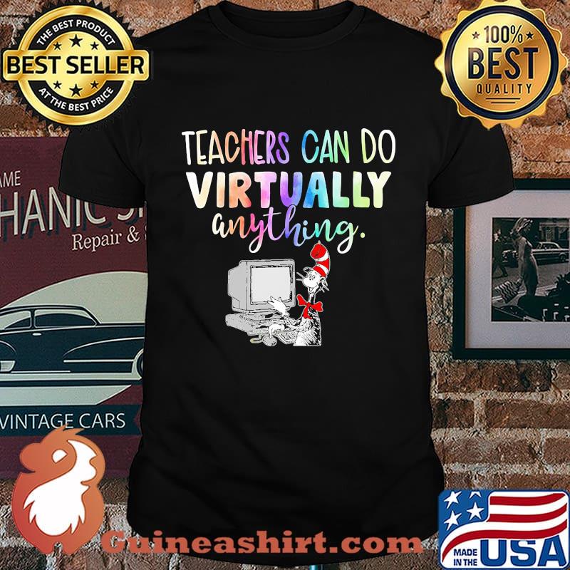Dr seuss teachers can do virtually anything shirt