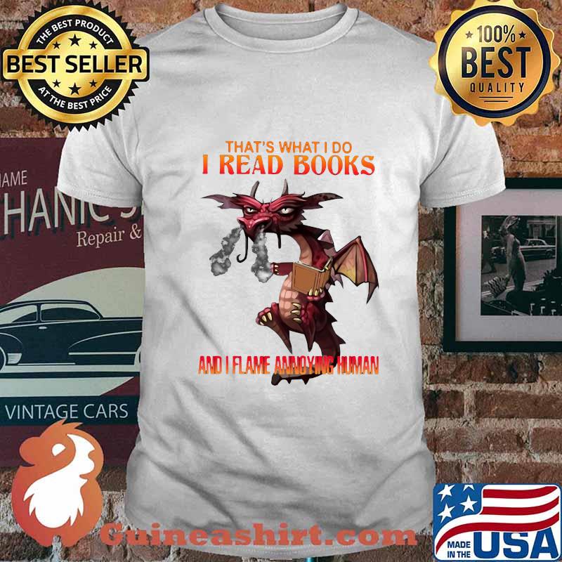 Dragon that's what i do i read books and i flame a young woman shirt