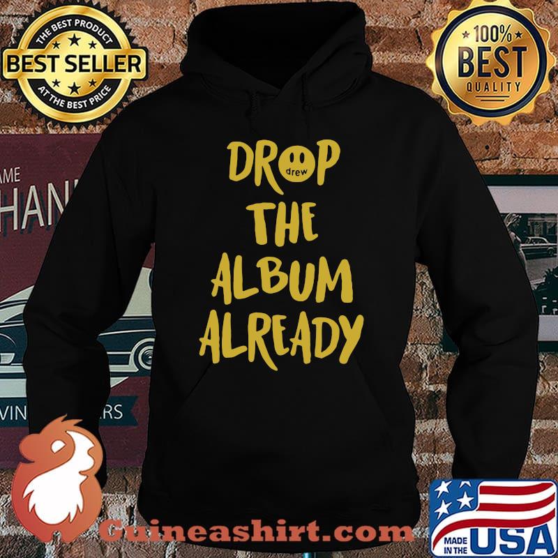 Drop the album already s Hoodie