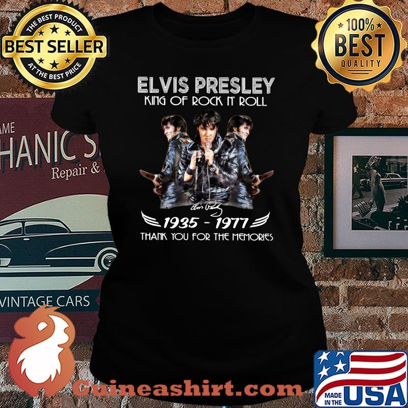Elvis presley king of rock n roll 1935 1977 thank you for the memories signature s Laides tee