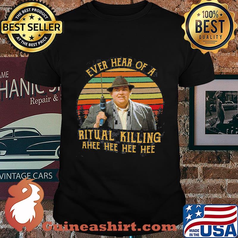 Ever heard of a ritual killing ahee hee hee hee uncle buck vintage retro 80s comedy movie shirt