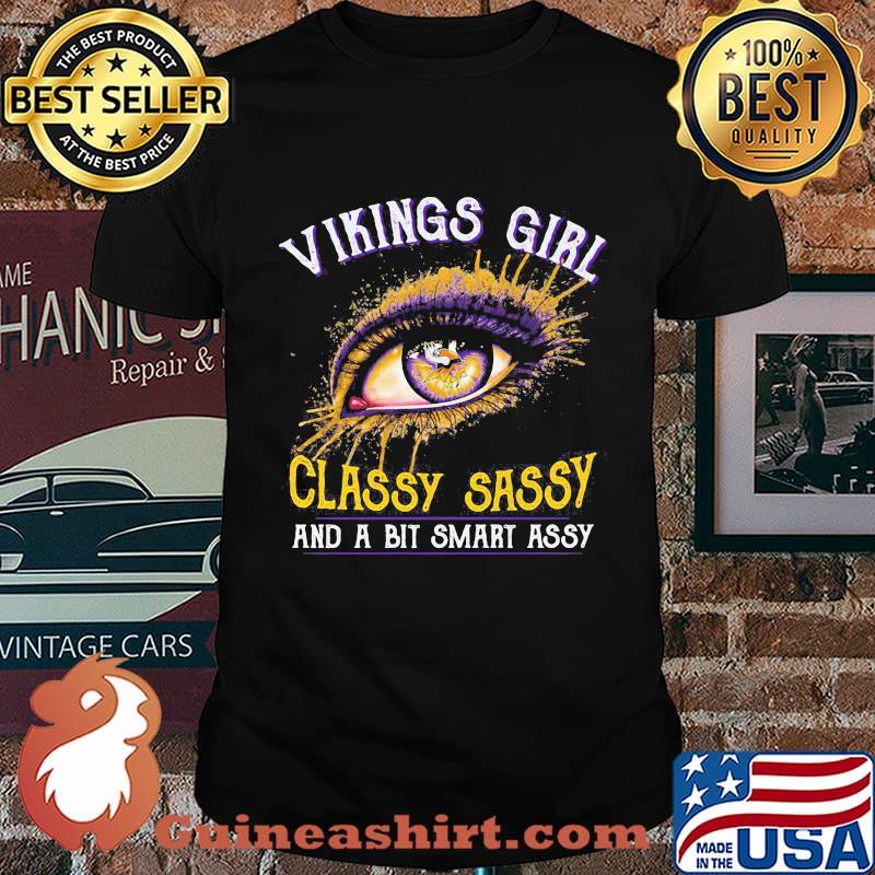 Eyes minnesota vikings girl classy sassy and a bit smart assy shirt