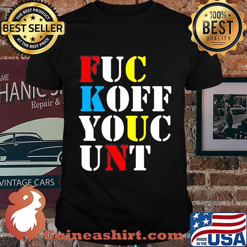 Fuc koff youc unt shirt