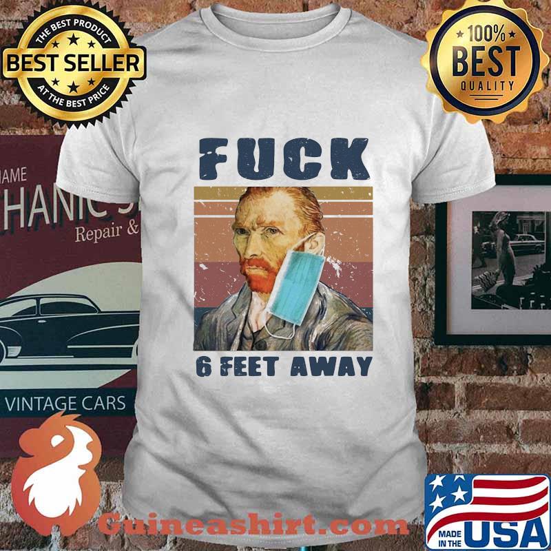 Fuck 6 Feet Away Van Gogh Coronavirus Mask Meme Vintage Retro Shirt