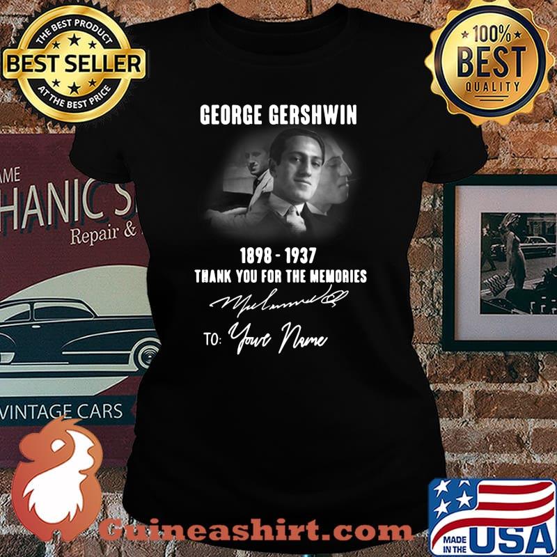 George gershwin 1898 1937 thank you for the memories to your name signature s Laides tee