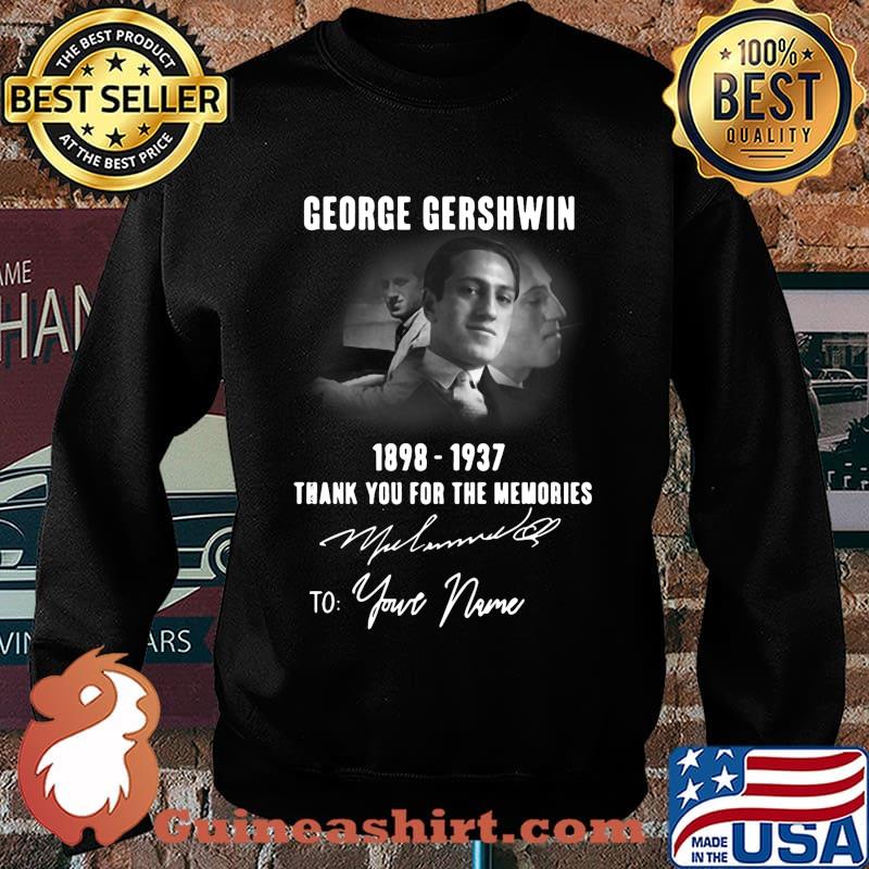 George gershwin 1898 1937 thank you for the memories to your name signature s Sweater
