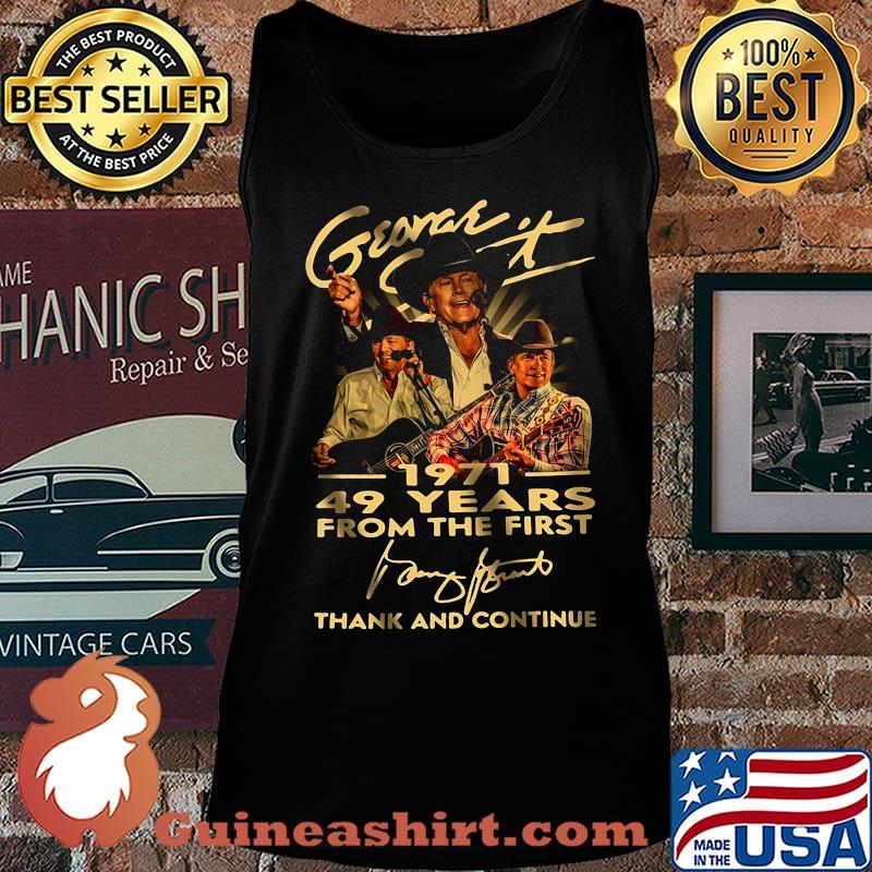 George strait 1971 49 years for the first thank and continue signature s Tank top