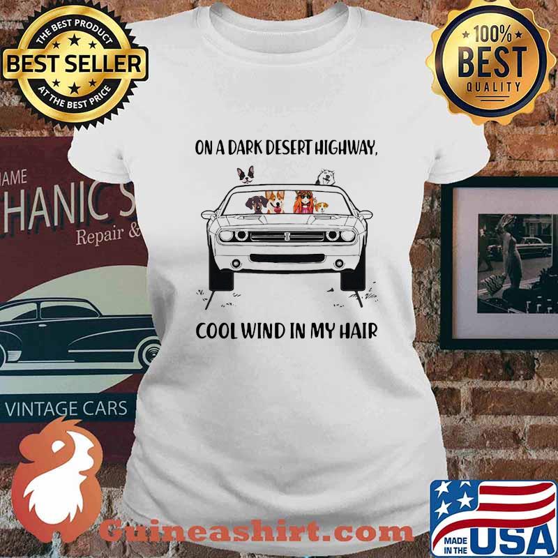 Girl and dogs driving car on a dark desert highway cool wind in my hair white s Ladies tee